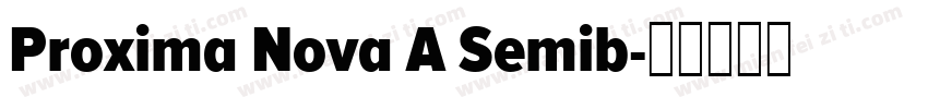 Proxima Nova A Semib字体转换